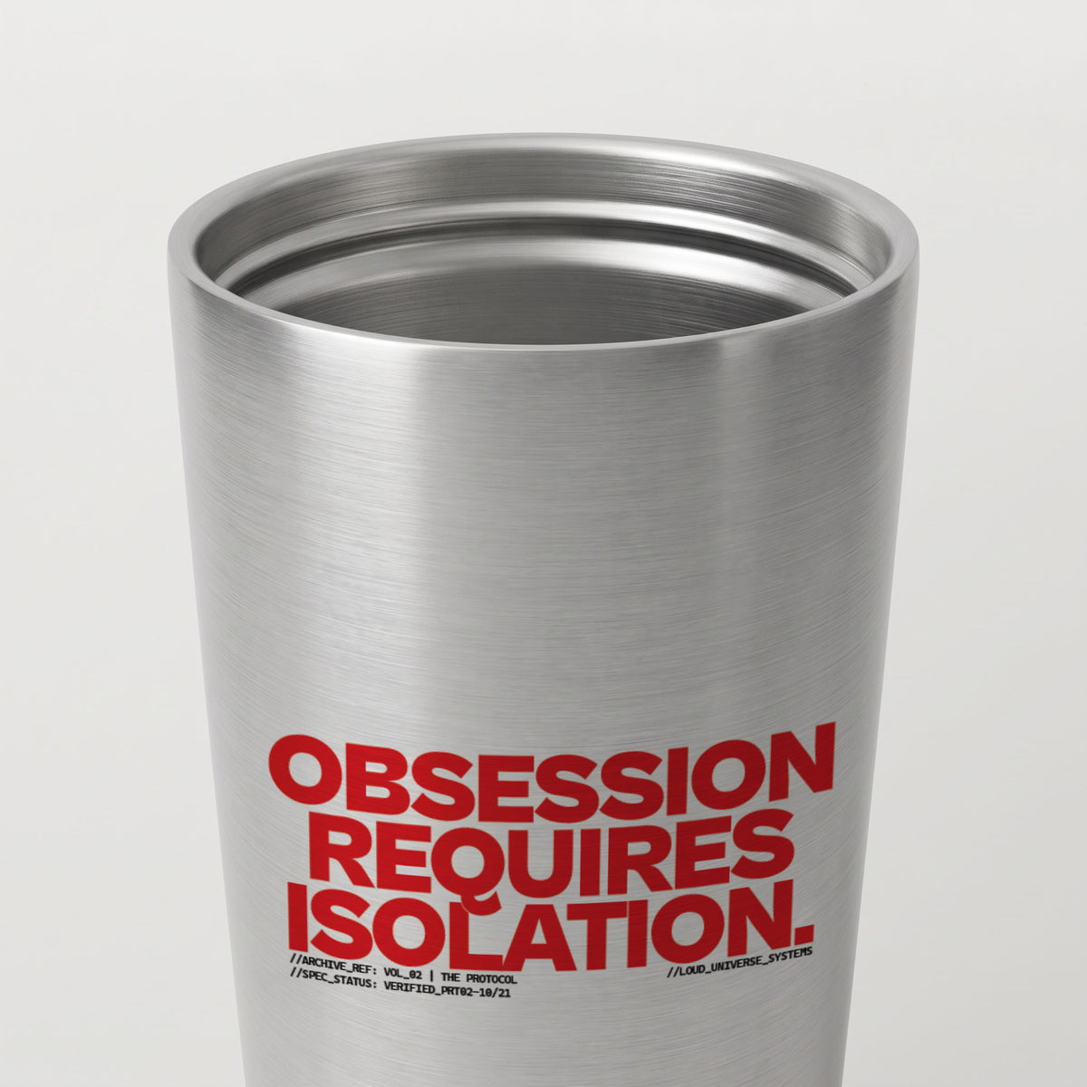 OBSESSION REQUIRES ISOLATION | Straight Insulated Tumbler | Vol. 2