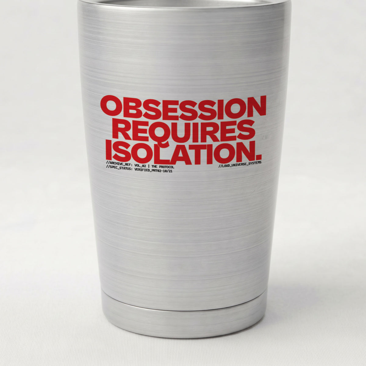 OBSESSION REQUIRES ISOLATION | Cone Insulated Tumbler | Vol. 2