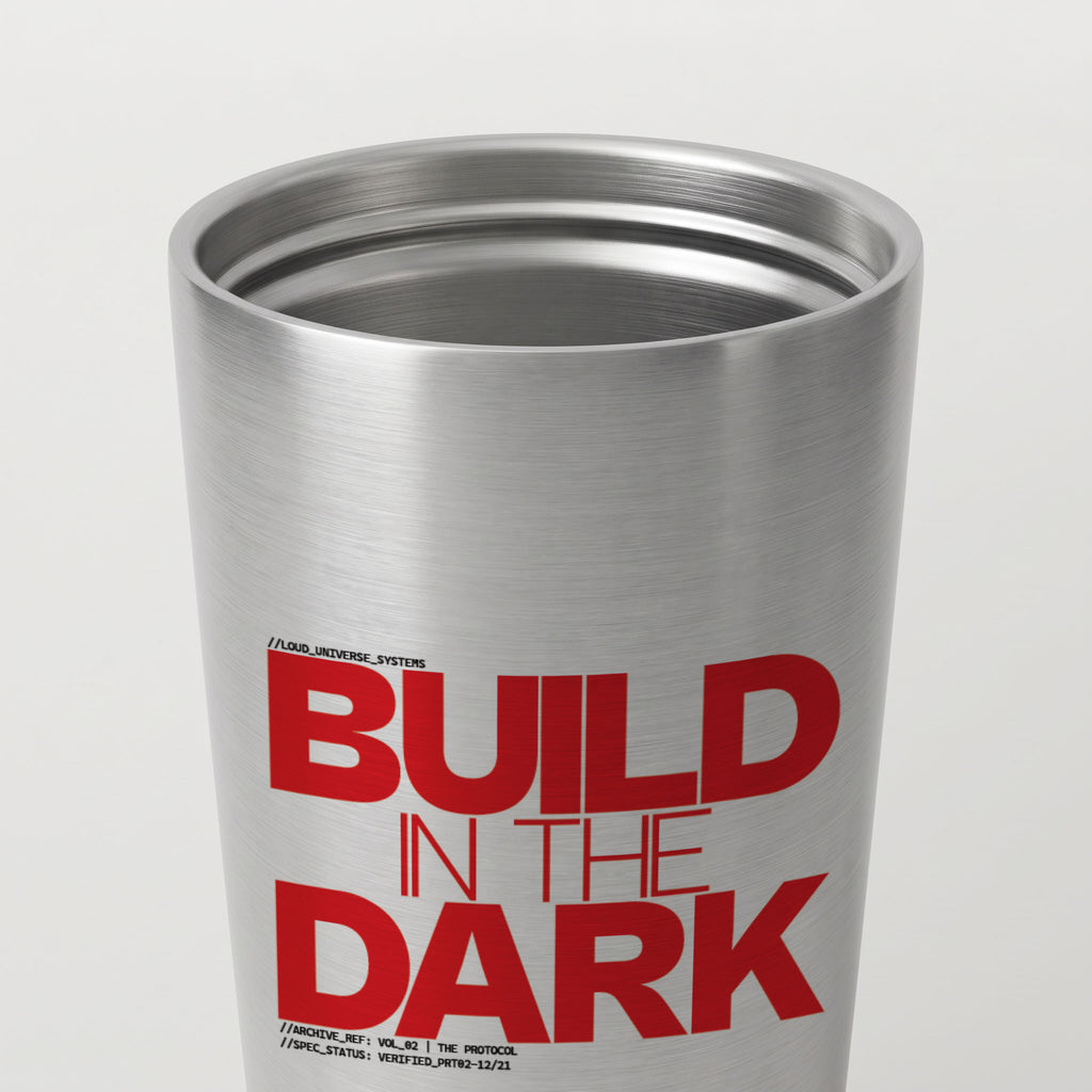 BUILD IN THE DARK | Straight Insulated Tumbler | Vol. 2