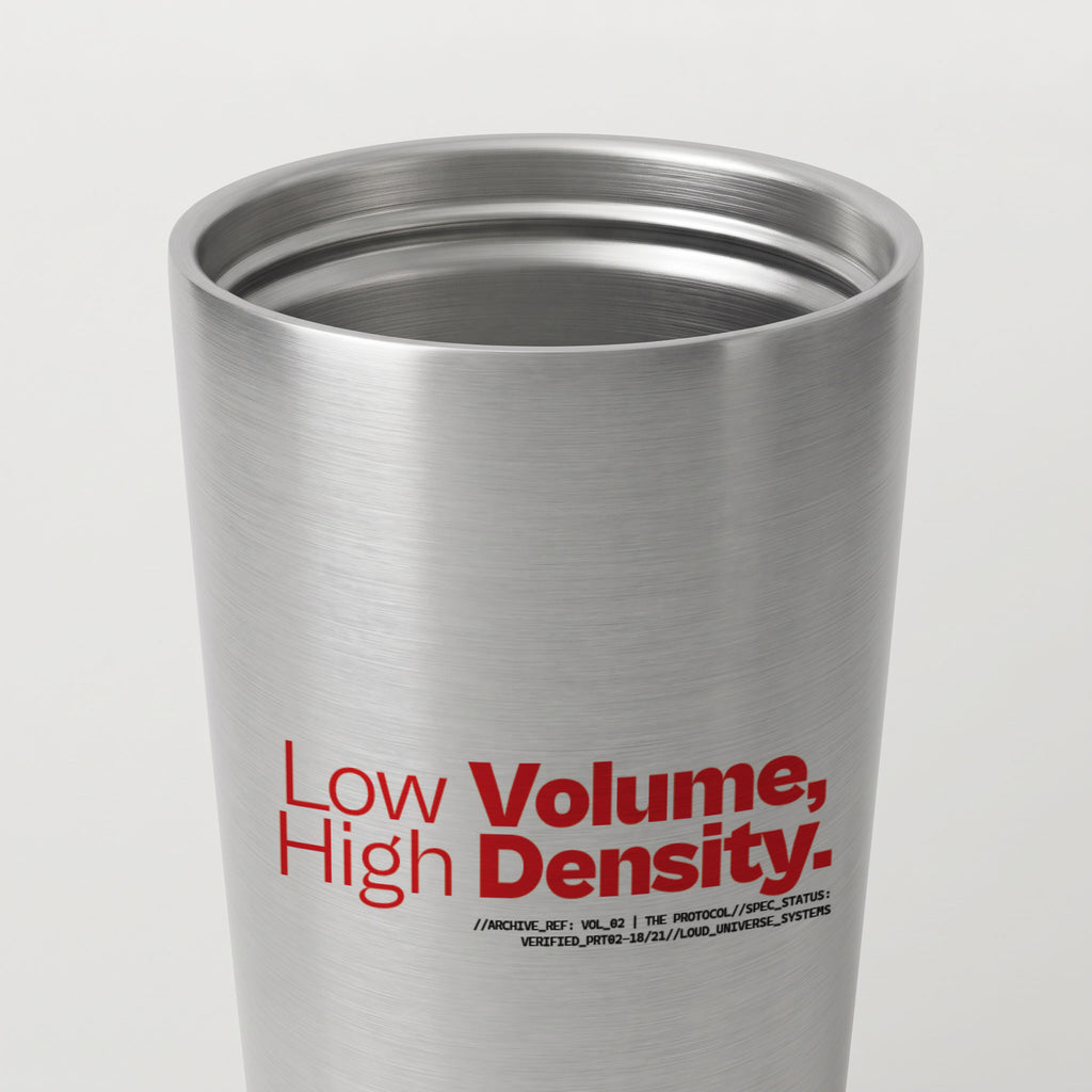 LOW VOLUME HIGH DENSITY | Straight Insulated Tumbler | Vol. 2