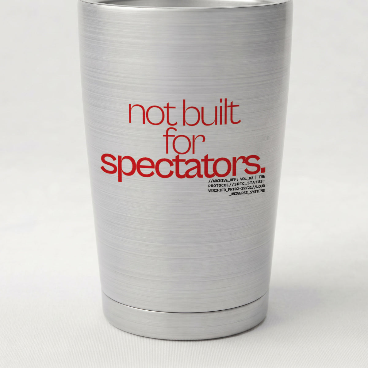 NOT BUILT FOR SPECTATORS | Cone Insulated Tumbler | Vol. 2