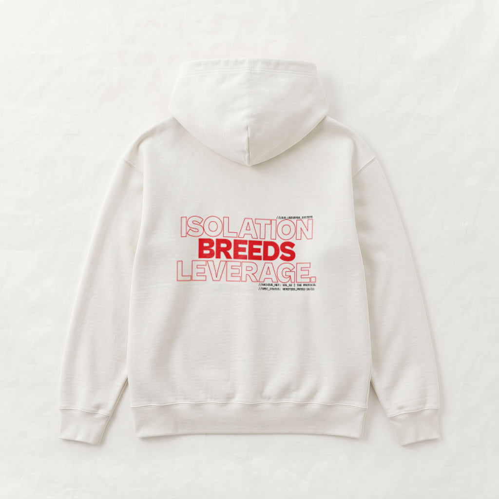 ISOLATION BREEDS LEVERAGE | Unisex Heavyweight French Terry Hoodie | Vol. 2