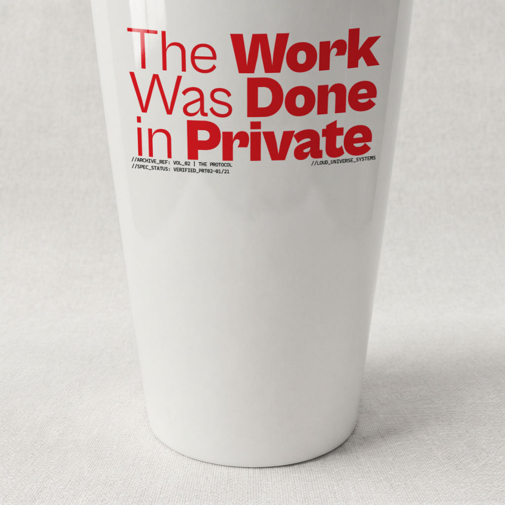 THE WORK WAS DONE IN PRIVATE | Cone Insulated Tumbler | Vol. 2