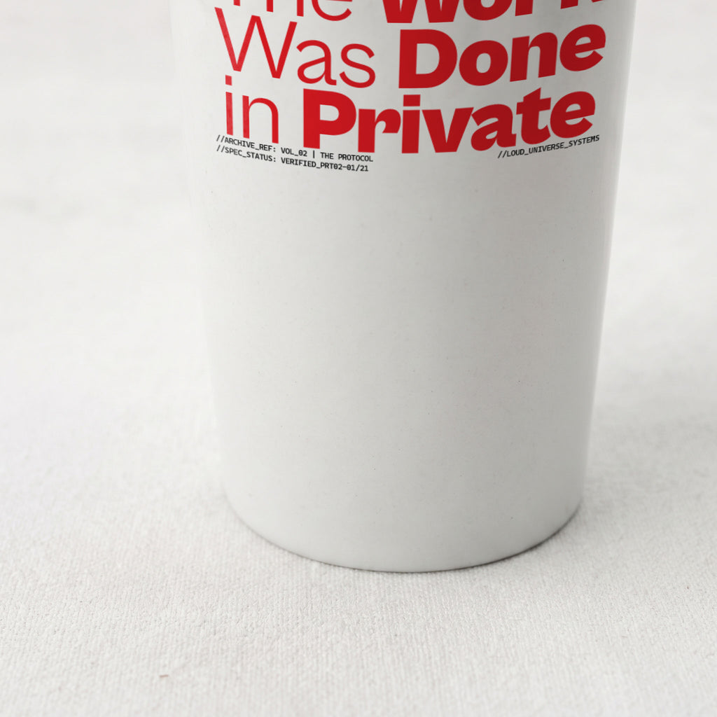 THE WORK WAS DONE IN PRIVATE | Straight Insulated Tumbler | Vol. 2