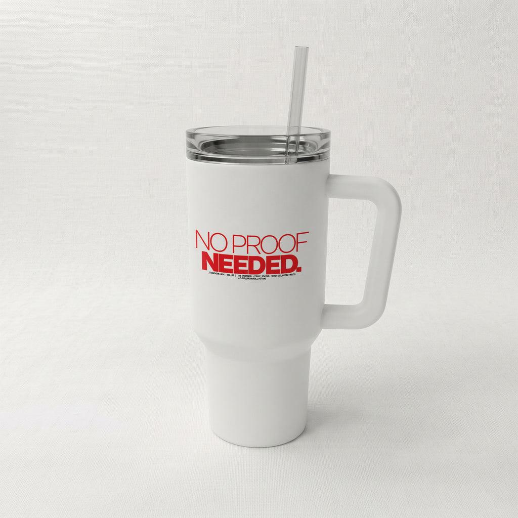 NO PROOF NEEDED | High-Capacity Handled Tumbler | Vol. 2