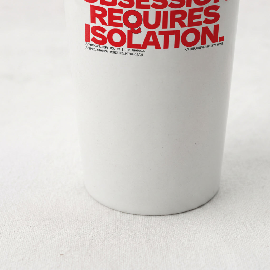 OBSESSION REQUIRES ISOLATION | Straight Insulated Tumbler | Vol. 2