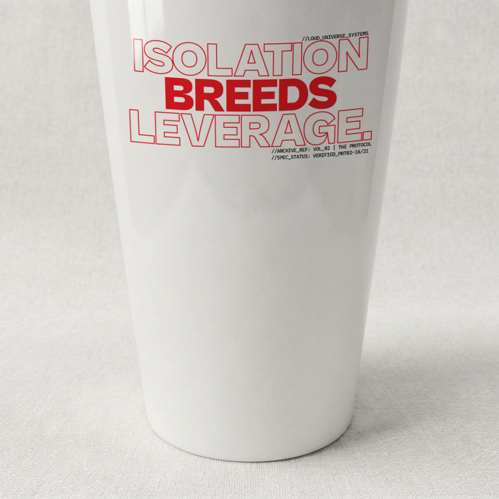 ISOLATION BREEDS LEVERAGE | Cone Insulated Tumbler | Vol. 2