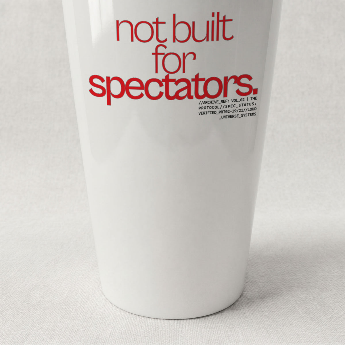 NOT BUILT FOR SPECTATORS | Cone Insulated Tumbler | Vol. 2