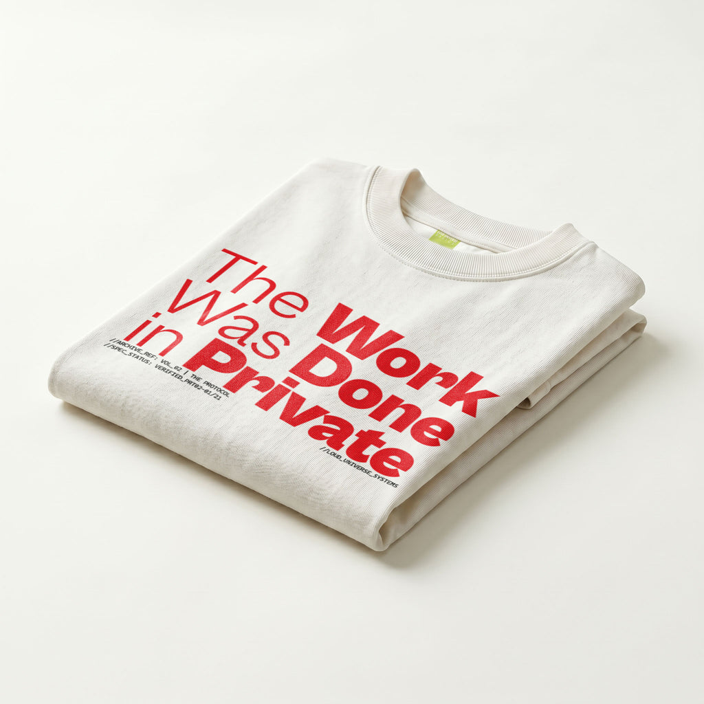 THE WORK WAS DONE IN PRIVATE | Unisex Regular Fit Minimalist T-Shirt | Vol. 2
