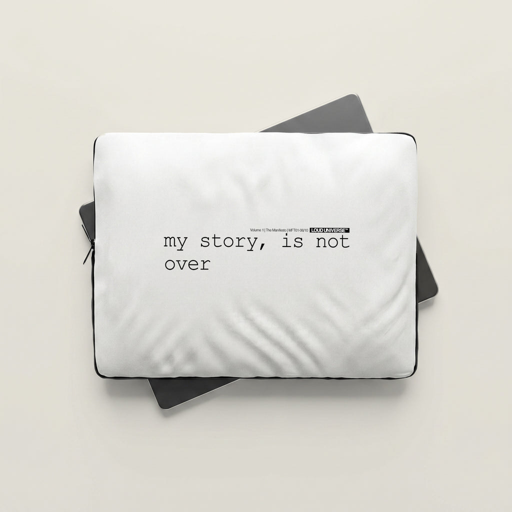 Laptop Sleeve | my story, is not over (MFT01-06) | Vol. 1: The Manifesto