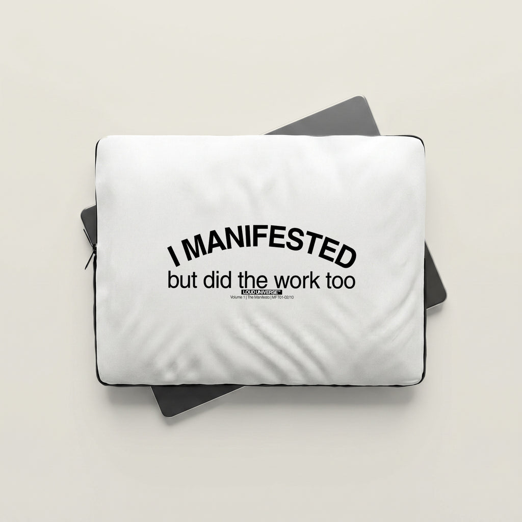 Laptop Sleeve  | I manifested, but I did the work too (MFT01-02) | Vol. 1: The Manifesto