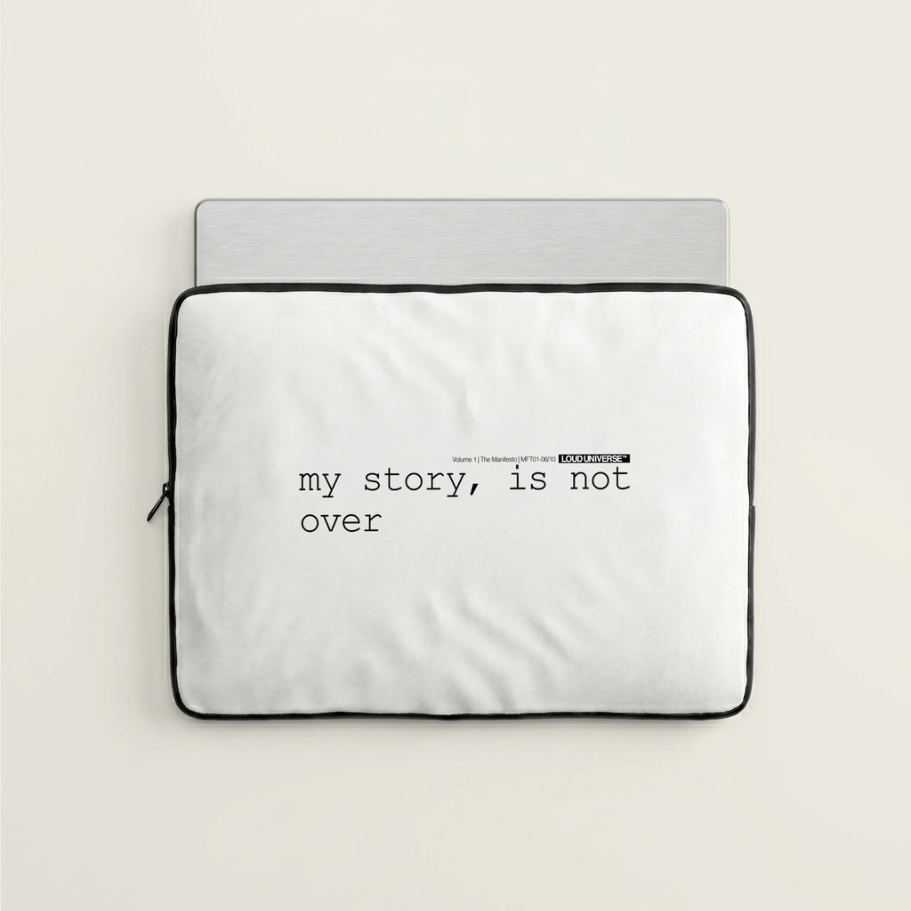 Laptop Sleeve | my story, is not over (MFT01-06) | Vol. 1: The Manifesto