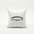 Throw Pillow | I manifested, but I did the work too (MFT01-02) | Vol. 1: The Manifesto