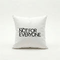 Throw Pillow | Not For Everyone (MFT01-01) | Vol. 1: The Manifesto