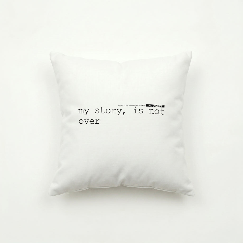 Throw Pillow | my story, is not over (MFT01-06) | Vol. 1: The Manifesto