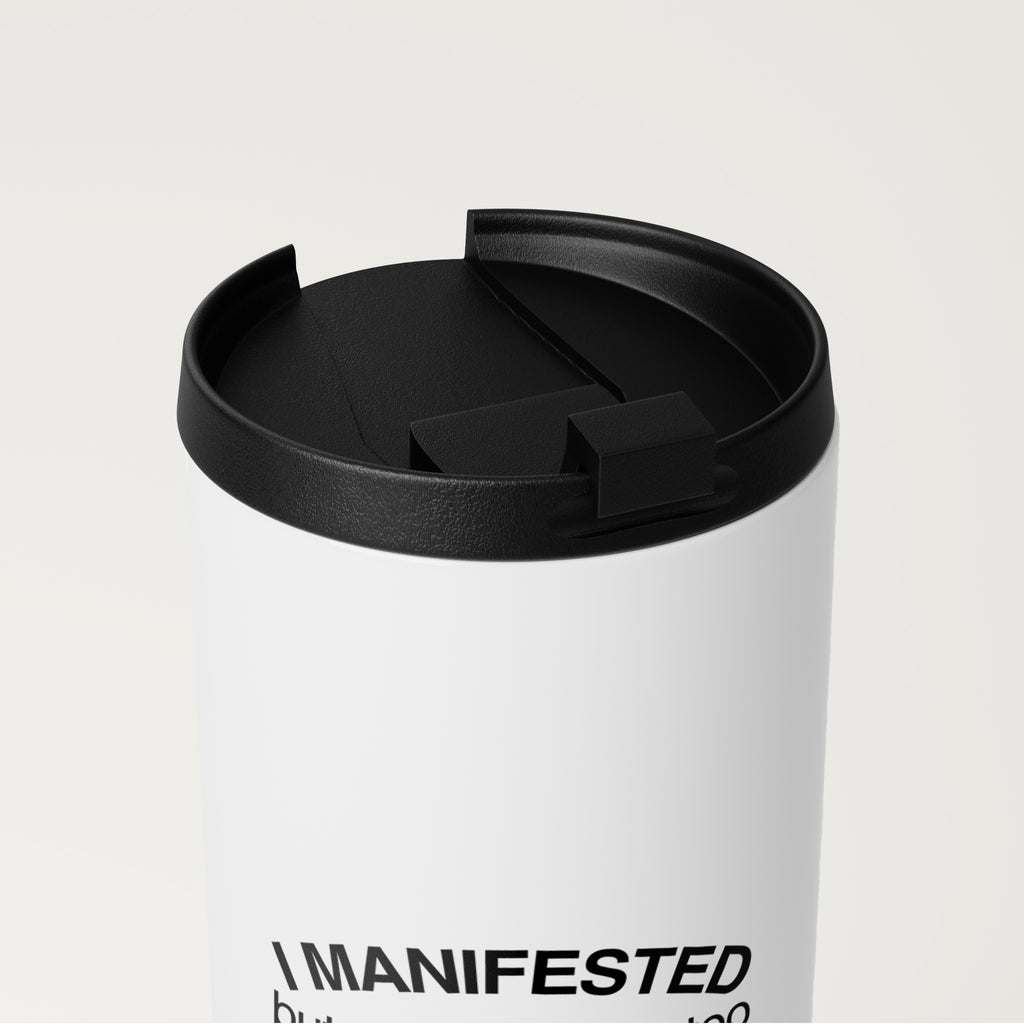 Straight White Tumbler | I manifested, but I did the work too (MFT01-02) | Vol. 1: The Manifesto