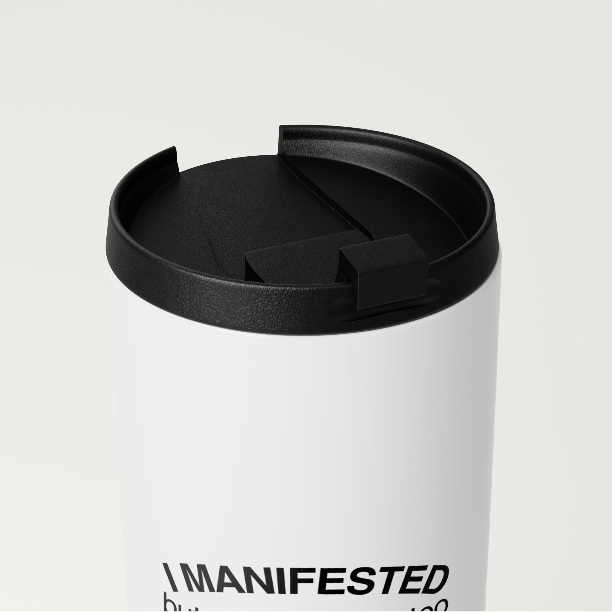 Straight White Tumbler | I manifested, but I did the work too (MFT01-02) | Vol. 1: The Manifesto