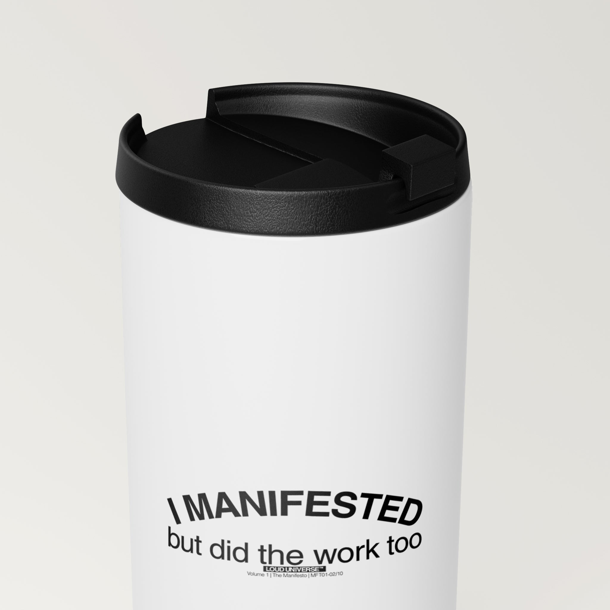 Straight White Tumbler | I manifested, but I did the work too (MFT01-02) | Vol. 1: The Manifesto