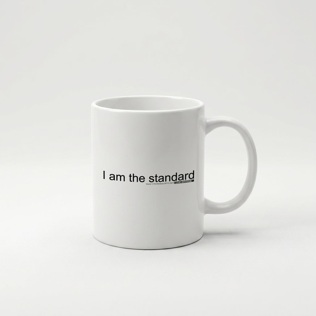 Coffee Mug | I am the standard (MFT01-09) | Vol. 1: The Manifesto
