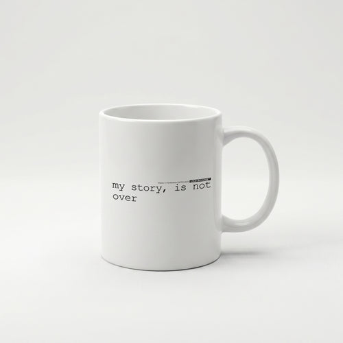Coffee Mug | my story, is not over (MFT01-06) | Vol. 1: The Manifesto