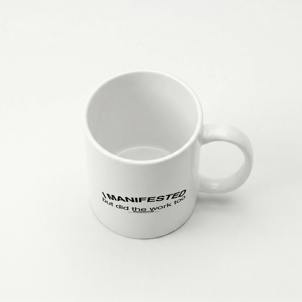 Coffee Mug | I manifested, but I did the work too (MFT01-02) | Vol. 1: The Manifesto