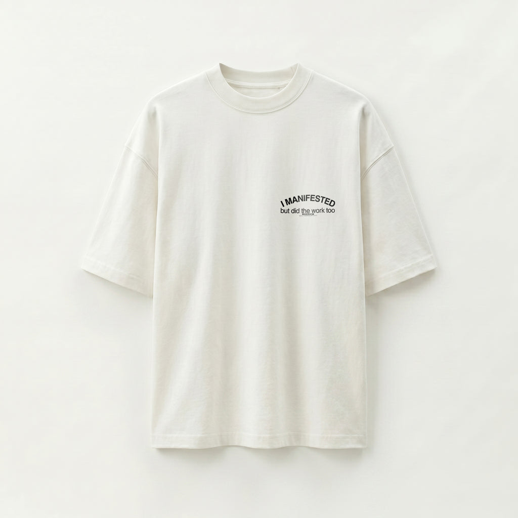 T-Shirt | I manifested, but I did the work too (MFT01-02) | Vol. 1: The Manifesto